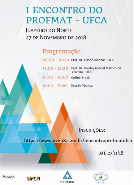 O Mestrado Profissional em Matemática (PROFMAT) da Universidade Federal do Cariri (UFCA) realizará seu primeiro encontro no próximo dia 27 de novembro, às 9h, no auditório Beata Maria de Araújo do campus Juazeiro do Norte. O intuito do I Encontro PROFMAT, é divulgar os trabalhos dos estudantes, desenvolvidos com o objetivo de aprimorar o ensino da matemática básica nas escolas. O evento também terá também sessão técnica com os ex-alunos do mestrado que irão relatar suas experiências na pós-graduação e como o mestrado profissional em matemática refletiu em suas vidas.