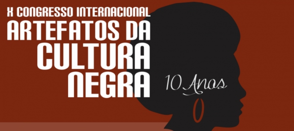 Imagem com fundo vermelho e os dizeres: "Décimo Congresso Internacional Artefatos da Cultura Negra. Ao lado direito a sombra de uma mulher e por cimas os dizeres: 10 anos  