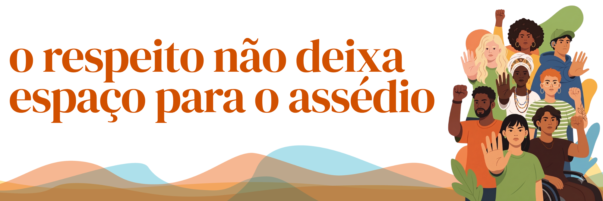 O respeito não deixa espaço para o assédio